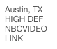 Austin, TX HIGH DEF NBCVIDEO LINK